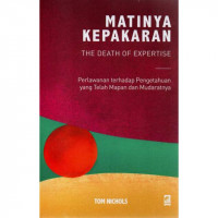 MATINYA KEPAKARAN : PERLAWANAN TERHADAP PENGETAHUAN YANG TELAH MAPAN DAN MUDARATNYA