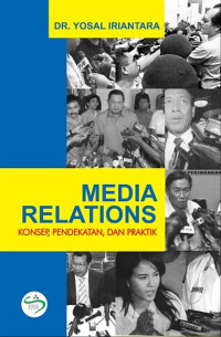 Image of MEDIA RELATIONS: KONSEP, PENDEKATAN, DAN PRAKTIK