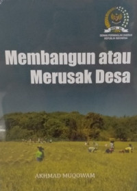 MEMBANGUN ATAU MERUSAK DESA