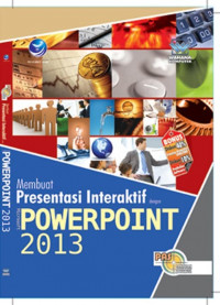 PANDUAN APLIKATIF & SOLUTIF (PAS): MEMBUAT PRESENTASI INTERAKTIF DENGAN MICROSOFT POWERPOINT 2013