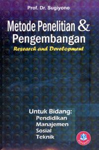 METODE PENELITIAN DAN PENGEMBANGAN (RESEARCH AND DEVELOPMENT/ R&D)