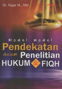 MODEL MODEL PENDEKATAN DALAM PENELITIAN HUKUM & FIQIH