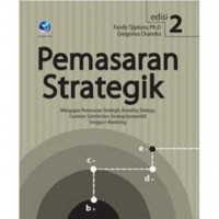 PEMASARAN STRATEGIK MENGUPAS PEMASARAN STRATEGIK,BRANDING STRATEGY,CUSTOMER SATISFACTION ,STRATEGI KOMPETITIF,HINGGA E-MARKETING