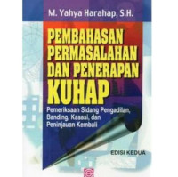 PEMBAHASAN PERMASALAHAN DAN PENERAPAN KUHAP : PEMERIKSAAAN SIDANG PENGADILAN, BANDING, KASASI, DAN PENINJAUAN KEMBALI