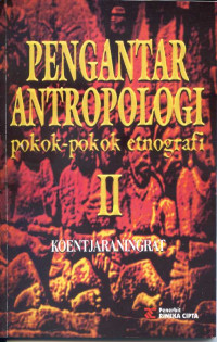 PENGANTAR ANTROPOLOGI POKOK-POKOK ETNOGRAFI II