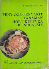 PENYAKIT-PENYAKIT TANAMAN HORTIKULTURA DI INDONESIA