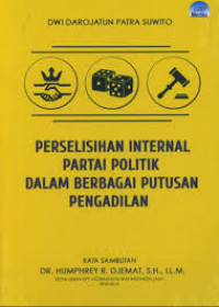 PERSELISIHAN INTERNAL PARTAI POLITIK DALAM BEBAGAI PUTUSAN PENGADILAN