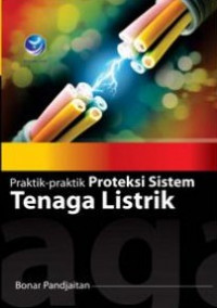 PRAKTIK-PRAKTIK PROTEKSI SISTEM TENAGA LISTRIK