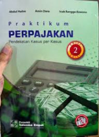 PRAKTIKUM PERPAJAKAN PENDEKATAN KASUS PER KASUS edisi 2