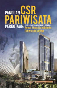 PANDUAN CSR PARIWISATA PERKOTAAN: STUDI KASUS PARIWISATA KOTA SURABAYA