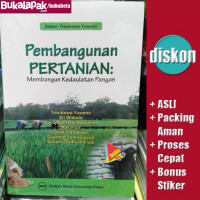 PEMBANGUNAN PERTANIAN: MEMBANGUN KEDAULATAN PANGAN