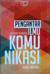 PENGANTAR ILMU KOMUNIKASI: EDISI KETIGA