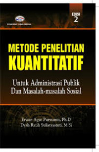 METODE PENELITIAN KUANTITATIF: UNTUK ADMINISTRASI PUBLIK DAN MASALAH-MASALAH SOSIAL EDISI KEDUA