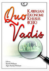 Quo Vadis - Kawasan Ekonomi Khusus