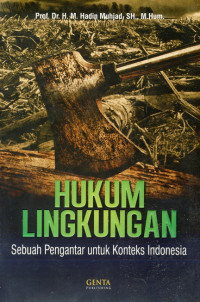 HUKUM LINGKUNGAN SEBUAH PENGANTAR UNTUK KONTEKS INDONESIA