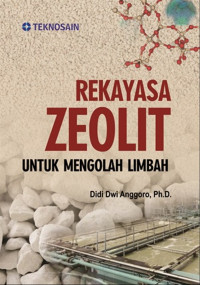 REKAYASA ZEOLIT UNTUK MENGOLAH LIMBAH