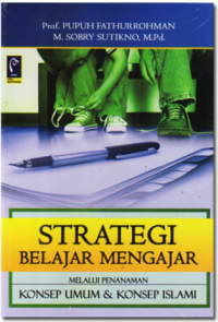 STRATEGI BELAJAR MENGAJAR MELALUI PENANAMAN KONSEP UMUM DAN KONSEP ISLAMI