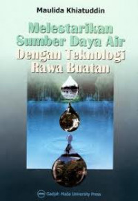 MELESTARIKAN SUMBER DAYA AIR DENGAN TEKNOLOGI RAWA BUATAN