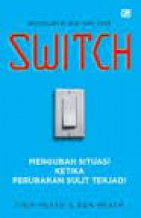 SWITCH MENGUBAH SITUASI KETIKA PERUBAHAN SULIT TERJADI