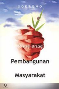 STRATEGI-STRATEGI PEMBANGUNAN MASYARAKAT