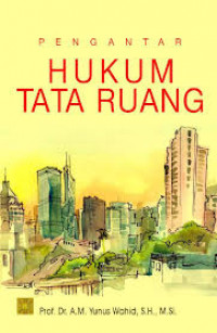 PENGANTAR HUKUM TATA RUANG