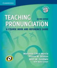 TEACHING PRONUNCIATION : A COURSE BOOK AND REFERENCE GUIDE