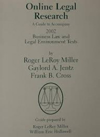 ONLINE LEGAL RESEARCH A GUIDE TO ACCOMPANY 2002 BUSINESS LAW AND LEGAL ENVIRONMENT TEXTS