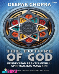 THE FUTURE OF GOD: PENDEKATAN PRAKTIS MENUJU SPIRITUALITAS MASA KINI