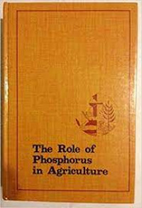 THE ROLE OF PHOSPHORUS IN AGRICULTURE