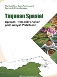 TINJAUAN SPASIAL OPTIMASI PRODUKSI PERTANIAN PADA WILAYAH PERBATASAN
