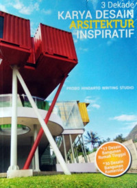 3 DEKADE KARYA DESAIN ARSITEKTUR INSPIRATIF