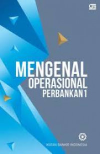 MENGENAL OPERASIONAL PERBANKAN 1