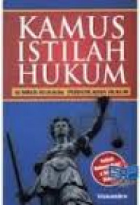 KAMUS ISTILAH HUKUM SUMBER RUJUKAN PERISTILAHAN HUKUM