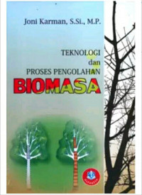 TEKNOLOGI DAN PROSES PENGOLAHAN BIOMASA