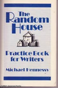 The Random House Practice Book For Writers