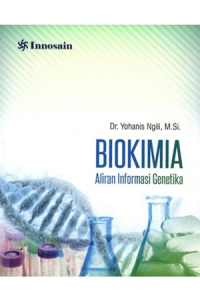 BIOKIMIA ALIRAN INFORMASI GENETIKA