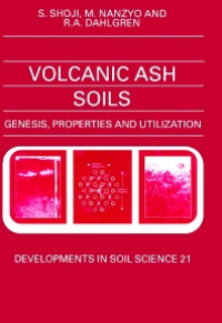 VOLCANIC ASH SOILS: GENESIS, PROPERTIES, AND UTILIZATION