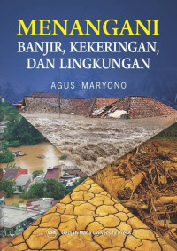 MENANGANI BANJIR , KEKERINGAN, DAN LINGKUNGAN (jangan input di sini)