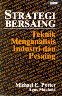 Strategi Bersaing Teknik Menganalisis Industri dan Pesaing