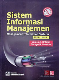 SISTEM INFORMASI MANAJEMEN: MANAGEMENT INFORMATION SYSTEMS EDISI 9 BUKU 1