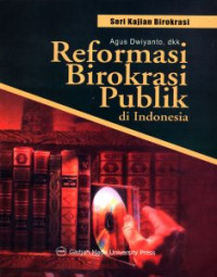 REFORMASI BIROKRASI PUBLIK DI INDONESIA