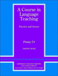 A COURSE LANGUAGE TEACHING :Practice and Theory