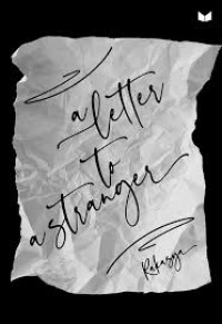 A LETTER TO A STRANGER