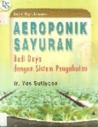 Aeroponik Sayuran Budidaya dengan Sistem Pengabutan