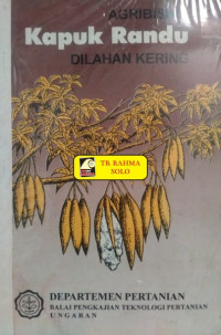 AGRIBISNIS KAPUK RANDU DILAHAN KERING