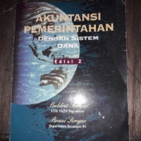 AKUNTANSI PEMERINTAHAN DENGAN SISTEM DANA EDISI 2