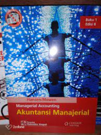 AKUNTANSI MANAJERIAL EDISI 8 BUKU 1 = MANAGERIAL ACCOUNTING