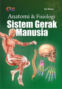 ANATOMI  DAN FISIOLOGI SISTEM GERAK MANUSIA