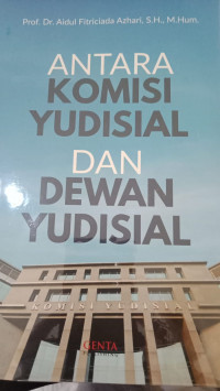 ANTARA KOMISI YUDISIAL DAN DEWAN YUDISIAL