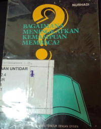 BAGAIMANA MENINGKATKAN KEMAMPUAN MEMBACA?